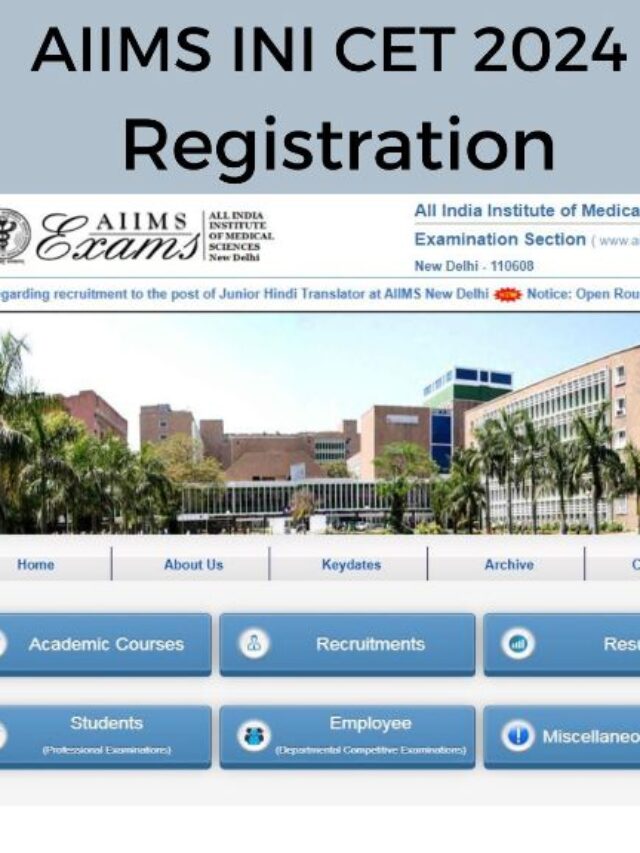 AIIMS INI CET 2024 Registration, Exam Date, and Admission Details