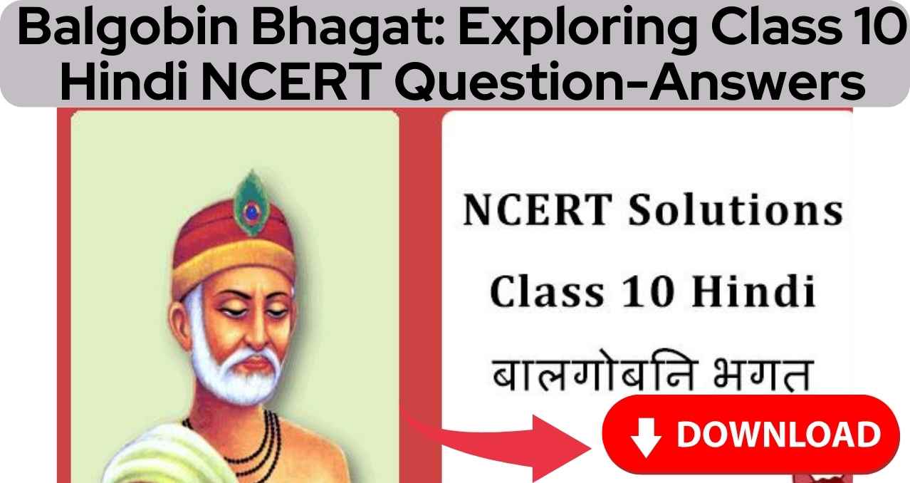 class 10 hindi chapter 2 question answer balgobin bhagat