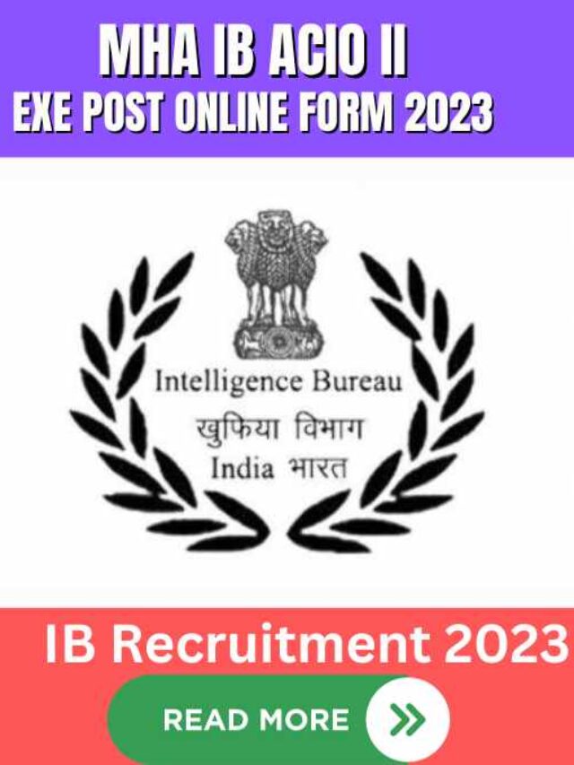 MHA IB ACIO II Exe Post Online Form 2023