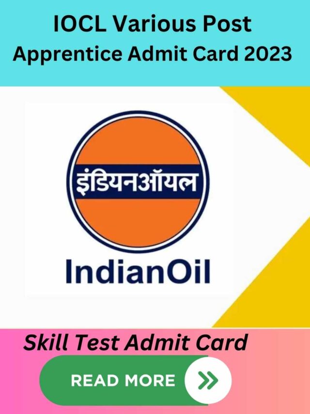 IOCL Various Post Apprentice Admit Card 2023