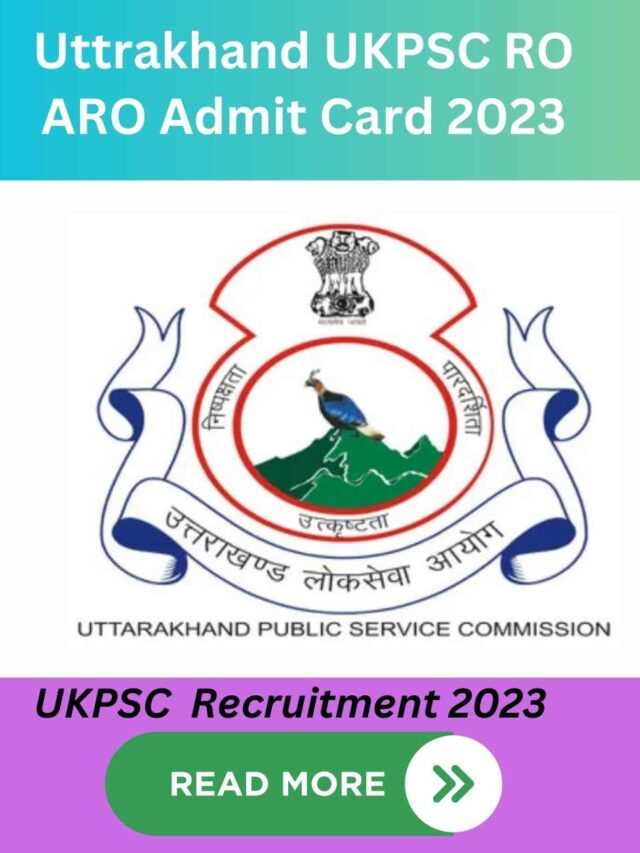 Uttrakhand UKPSC RO, ARO Admit Card 2023 | UKPSC Recruitment 2023