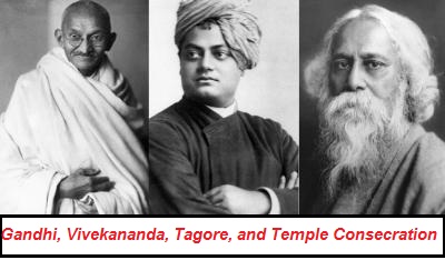 Gandhi, Vivekananda, Tagore, and Temple Consecration